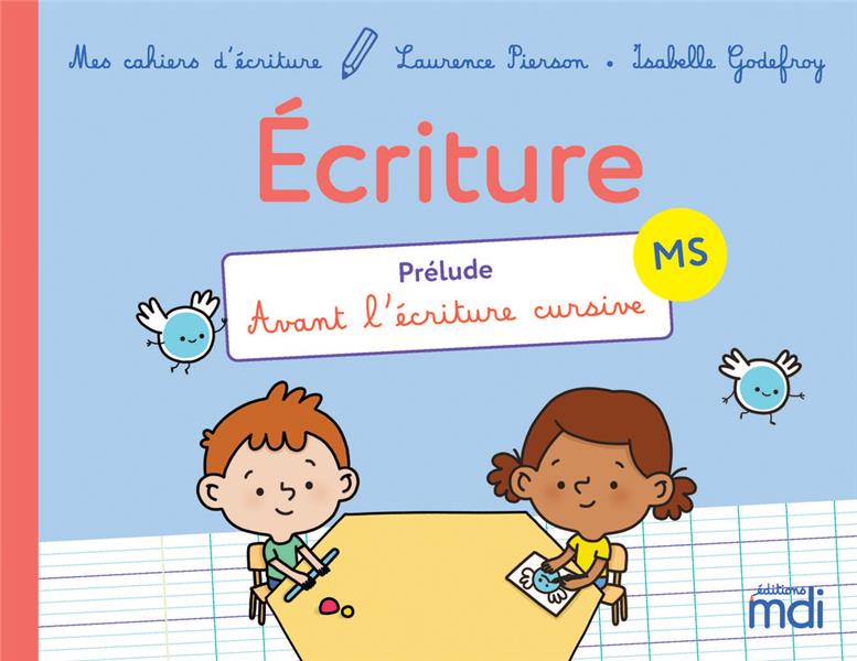 MDI MES CAHIERS D'ECRITURE MS - PRELUDE 5 EXEMPLAIRES - PCF