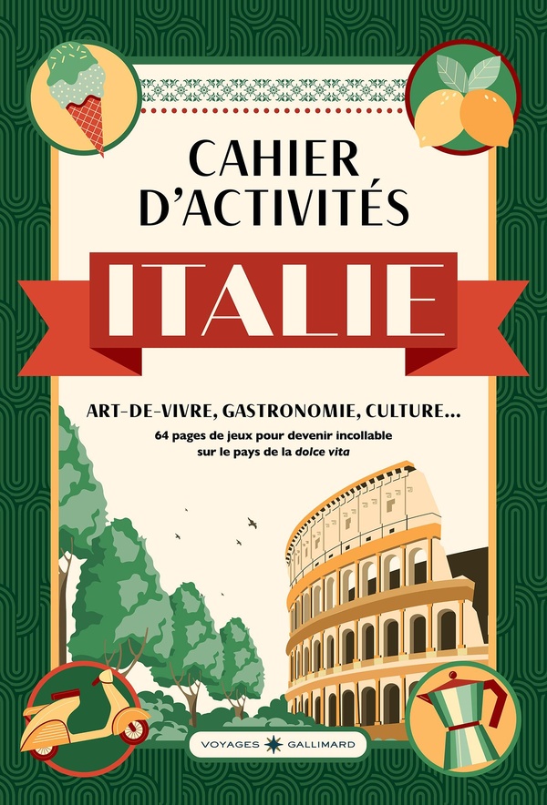 LE CAHIER D'ACTIVITES ITALIE - ART DE VIVRE - GASTRONOMIE - CULTURE...
