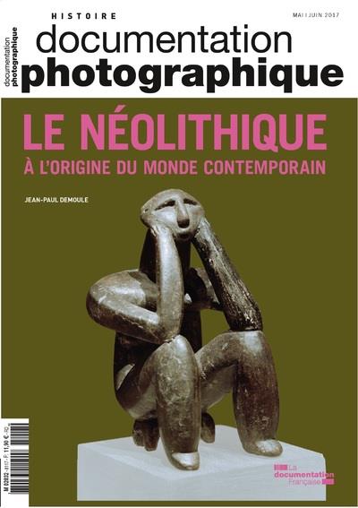 LA NEOLITHIQUE. A L'ORIGINE DU MONDE CONTEMPORAIN - DOSSIER N-8117