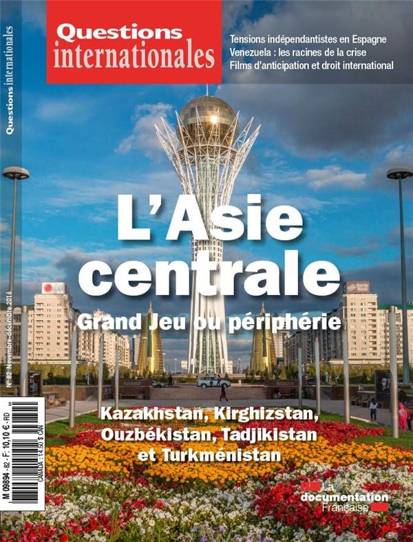 L'ASIE CENTRALE, GRAND JEU OU PERIPHERIE - KAZAKHSTAN,KIRGHIZSTAN,OUZBEKISTAN,