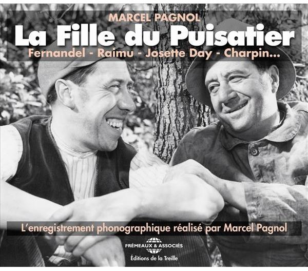 LA FILLE DU PUISATIER SUR CD AUDIO L'ENREGISTREMENT PHONOGRAPHIQUE REALISE PAR MARCEL PAGNOL, AVEC R