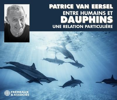 ENTRE HUMAINS ET DAUPHINS UNE RELATION PARTICULIERE - AUDIO