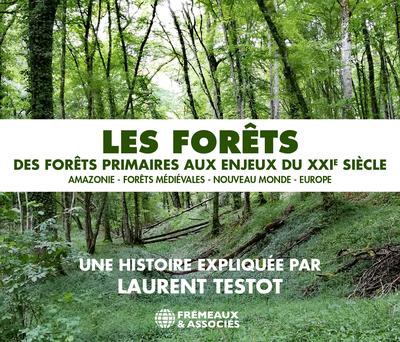 LES FORETS - DES FORETS PRIMAIRES AUX ENJEUX DU XXIE SIECLE - AMAZONIE - FORETS MEDIEVALES - NOUVEAU
