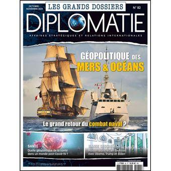 DIPLOMATIE GD N 82 : GEOPOLITIQUE DES MERS ET DES OCEANS - OCTOBRE - NOVEMBRE 2024