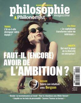 PHILOSOPHIE MAGAZINE NUMERO SPECIAL PHILONOMIST : FAUT-IL (ENCORE) AVOIR DE L'AMBITION ? - NOVEMBRE