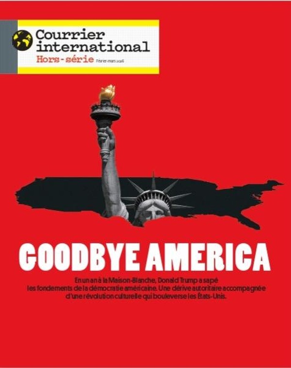 COURRIER INTERNATIONAL HS N 111 : GOODBYE AMERICA - JANVIER/FEVRIER 2026 - COMMENT TRUMP A TRANSFORM
