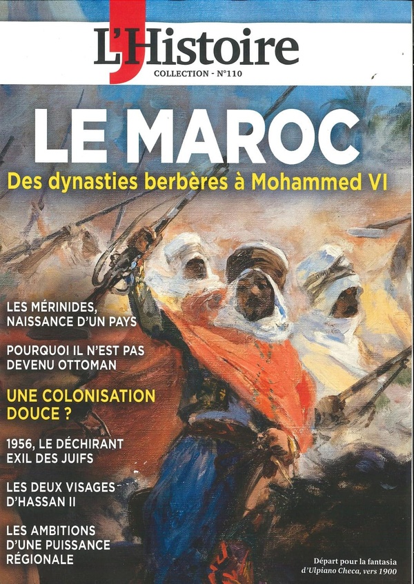 L'HISTOIRE LES COLLECTIONS N 110 : LE MAROC - JANVIER 2026 - DES DYNASTIES BERBERES A MOHAMMED VI