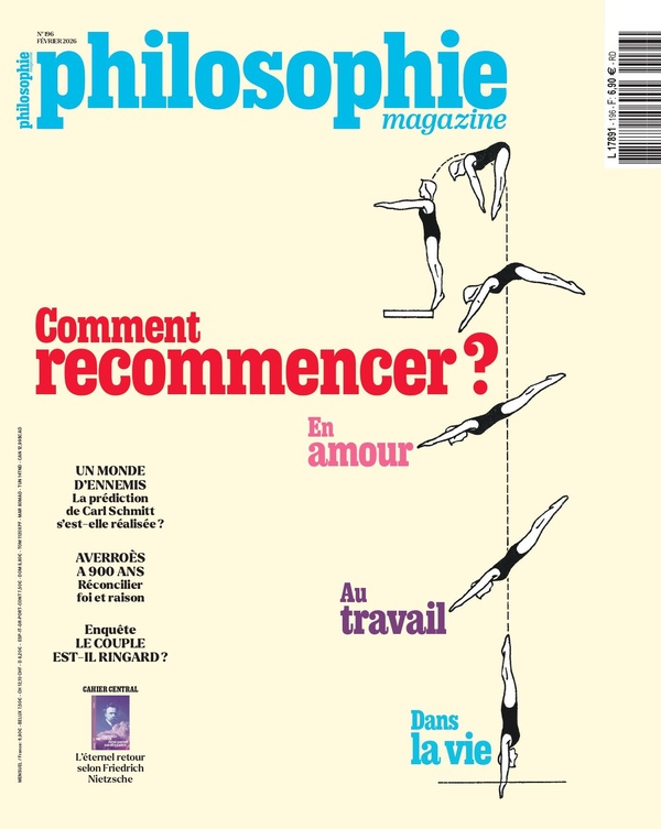 PHILOSOPHIE MAGAZINE N 196 : COMMENT RECOMMENCER ? - FEVRIER 2026 - EN AMOUR, AU TRAVAIL, DANS LA VI