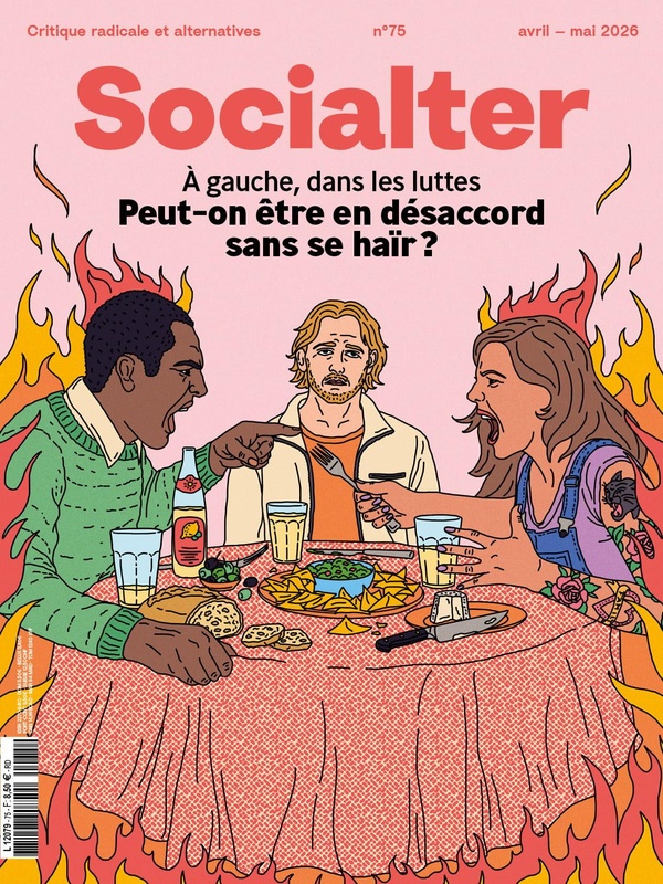 SOCIALTER N 75 : PEUT-ON ETRE EN DESACCORD SANS SE HAIR ? - A GAUCHE, DANS LES LUTTES