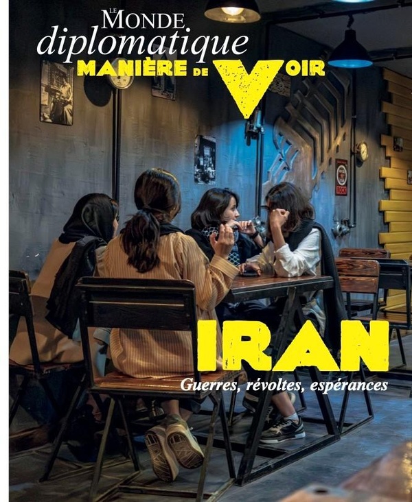 MANIERE DE VOIR N 209 : IRAN - OCTOBRE NOVEMBRE 2026 - GUERRES, REVOLTES, ESPERANCES