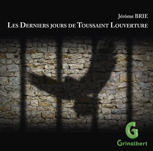 LES DERNIERS JOURS DE TOUSSAINT LOUVERTURE