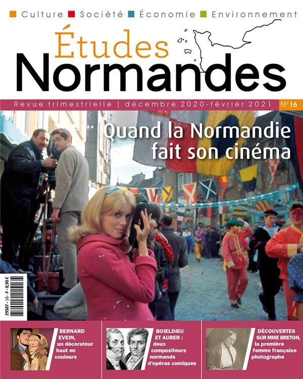 ETUDES NORMANDES N  16 - QUAND LA NORMANDIE FAIT SON CINEMA
