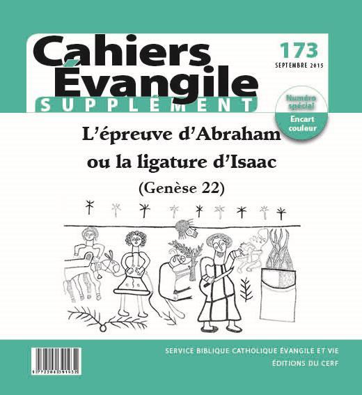 CAHIERS EVANGILE SUPPLEMENT - NUMERO 173 L'EPREUVE D'ABRAHAM OU LA LIGATURE D'ISAAC (GENESE 22)
