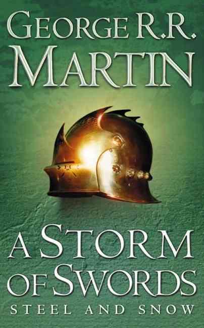 A SONG OF ICE AND FIRE - A STORM OF SWORDS: PART 1 STEEL AND SNOW