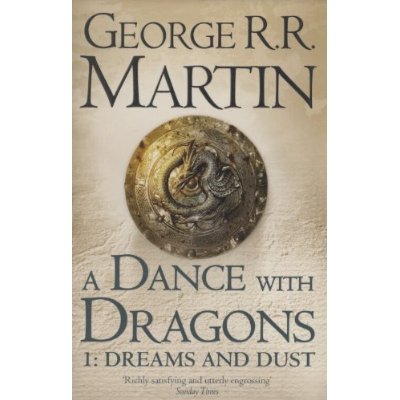 A SONG OF ICE AND FIRE - A DANCE WITH DRAGONS: PART 1 DREAMS AND DUST