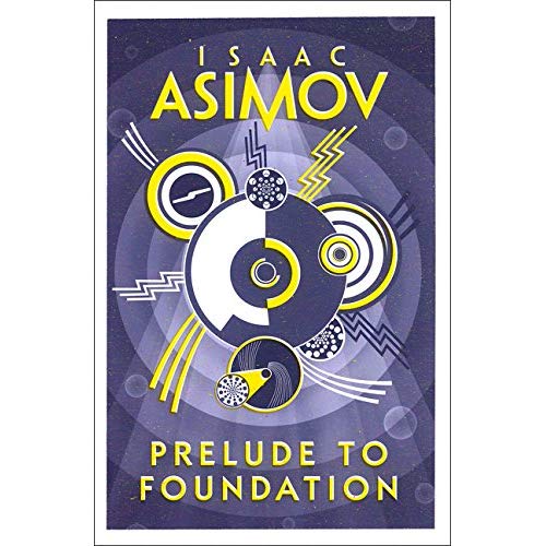 THE FOUNDATION SERIES: PREQUELS - PRELUDE TO FOUNDATION