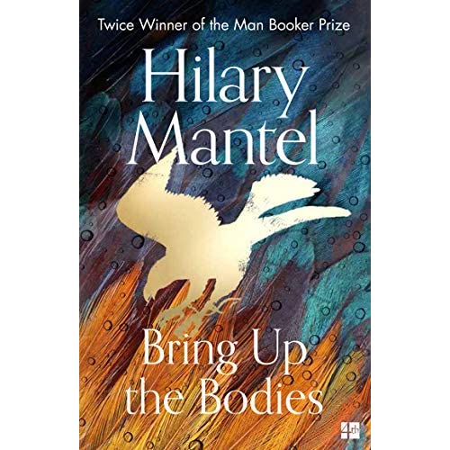 THE WOLF HALL TRILOGY - BRING UP THE BODIES