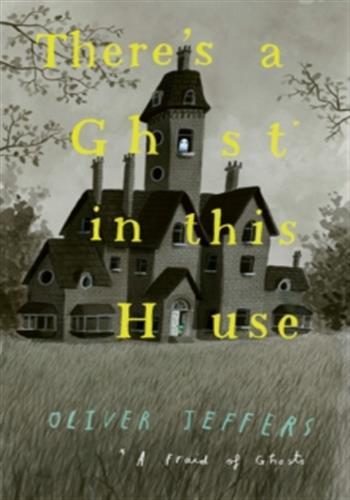 THERE'S A GHOST IN THIS HOUSE
