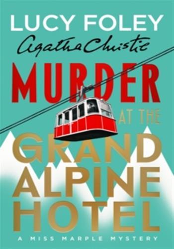 THE MURDER AT THE GRAND ALPINE HOTEL - THE NEW MISS MARPLE NOVEL