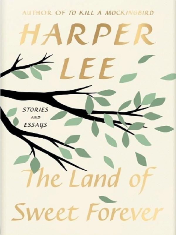 THE LAND OF SWEET FOREVER - STORIES AND ESSAYS