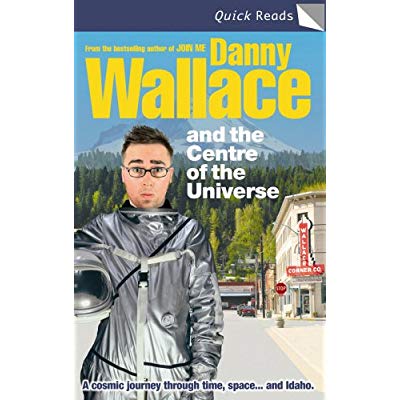 DANNY WALLACE AND THE CENTRE OF THE UNIVERSE