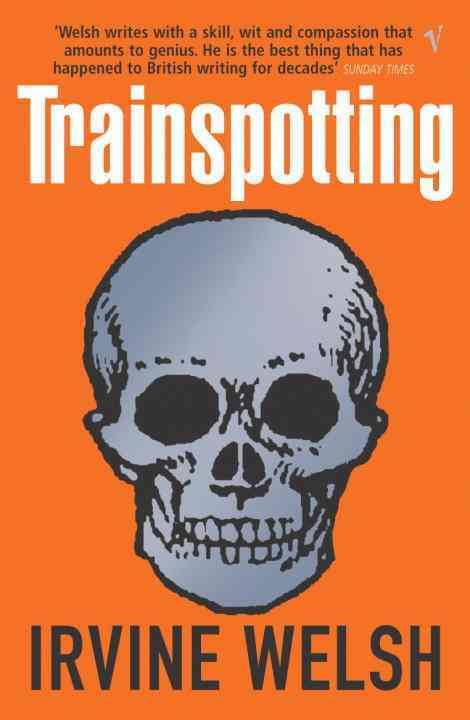 THE TRAINSPOTTING NOVELS - T02 - TRAINSPOTTING
