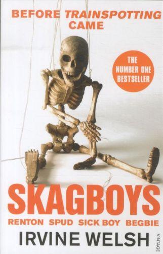 THE TRAINSPOTTING NOVELS - T01 - SKAGBOYS