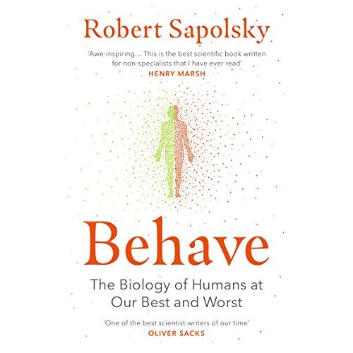 BEHAVE - THE BESTSELLING EXPLORATION OF WHY HUMANS BEHAVE AS THEY DO