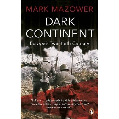 DARK CONTINENT - EUROPE'S TWENTIETH CENTURY