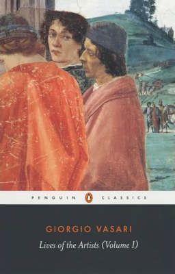 GIORGIO VASARI LIVES OF THE ARTISTS (VOLUME 1) /ANGLAIS
