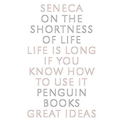 SENECA ON THE SHORTNESS OF LIFE (PENGUIN GREAT IDEAS) /ANGLAIS