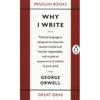 WHY I WRITE