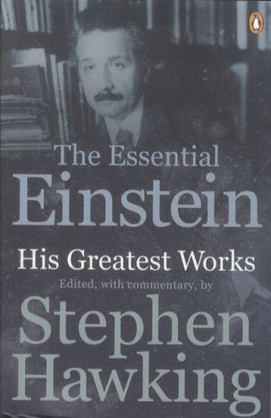 THE ESSENTIAL EINSTEIN - HIS GREATEST WORKS