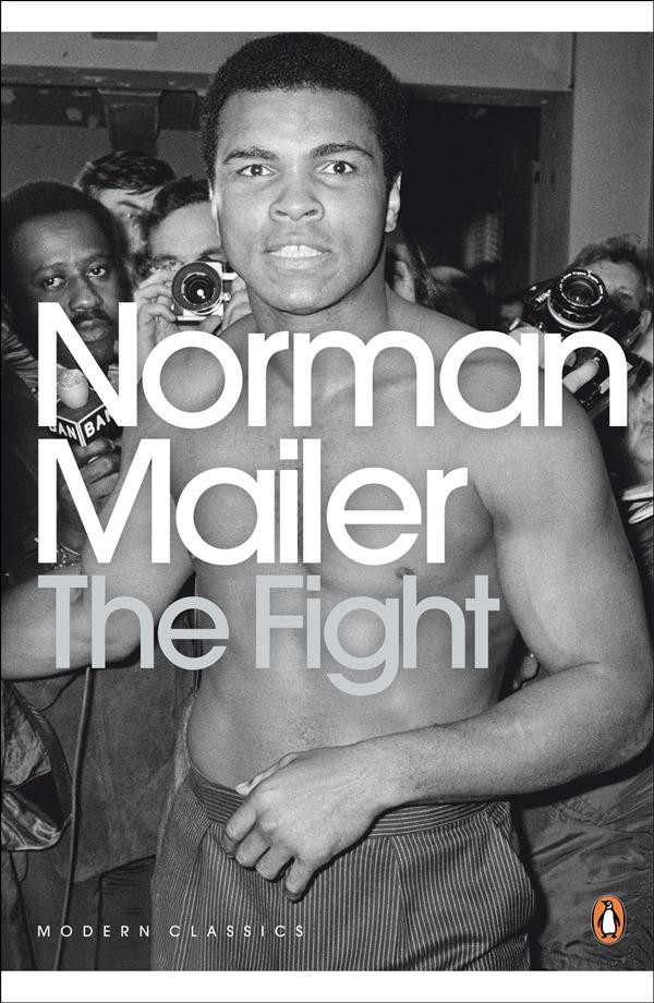 NORMAN MAILER THE FIGHT (PENGUIN MODERN CLASSICS) /ANGLAIS