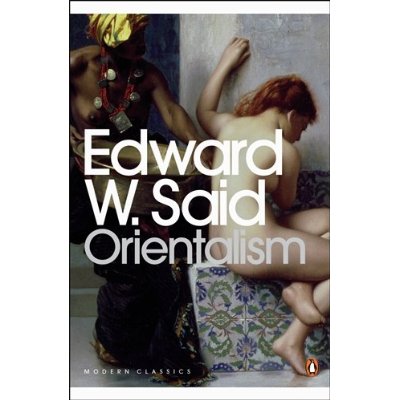 EDWARD W. SAID ORIENTALISM (PENGUIN MODERN CLASSICS) /ANGLAIS