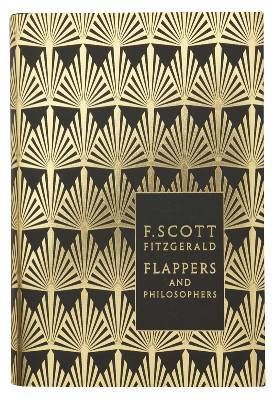F. SCOTT FITZGERALD FLAPPERS AND PHILOSOPHERS: THE COLLECTED SHORT STORIES /ANGLAIS