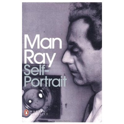 MAN RAY SELF PORTRAIT (PENGUIN MODERN CLASSICS) /ANGLAIS