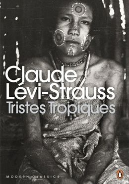 CLAUDE LEVI-STRAUSS TRISTES TROPIQUES (PENGUIN MODERN CLASSICS) /ANGLAIS