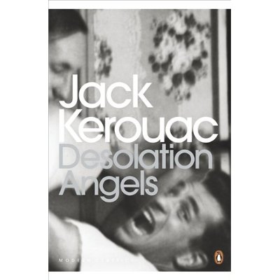 JACK KEROUAC DESOLATION ANGELS (PENGUIN MODERN CLASSICS) /ANGLAIS