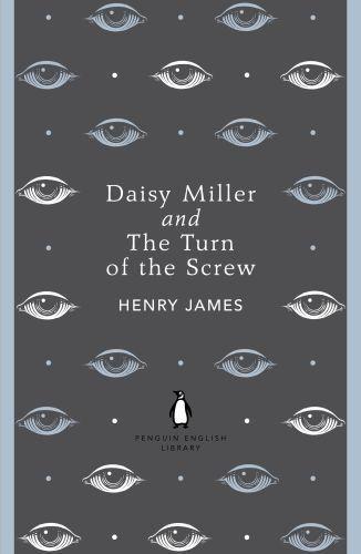 DAISY MILLER AND THE TURN OF THE SCREW