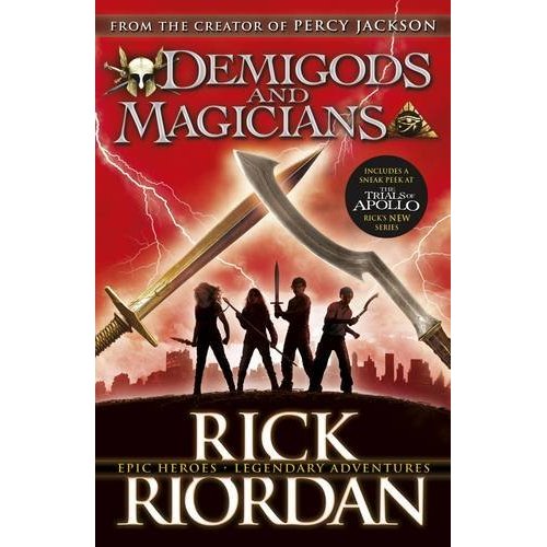 DEMIGODS AND MAGICIANS - THREE STORIES FROM THE WORLD OF PERCY JACKSON AND THE KANE CHRONICLES