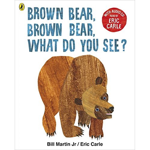 BROWN BEAR, BROWN BEAR, WHAT DO YOU SEE? - WITH AUDIO READ BY ERIC CARLE (BOOK & CD)