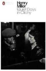 HENRY MILLER QUIET DAYS IN CLICHY (PENGUIN MODERN CLASSICS) /ANGLAIS