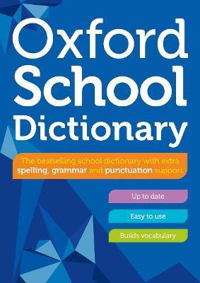 OXFORD SCHOOL DICTIONARY - CHILDREN'S ENGLISH DICTIONARY FOR AGE 10+ - YEAR GROUP 6 & 7 - IDEAL FOR