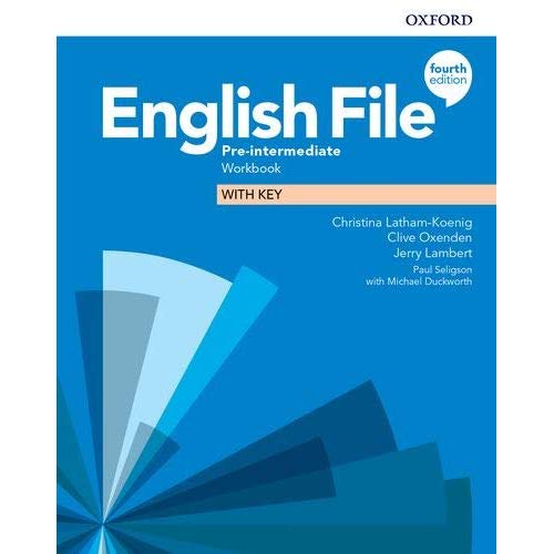 ENGLISH FILE: 4TH EDITION  PRE-INTERMEDIATE. WORKBOOK WITH KEY