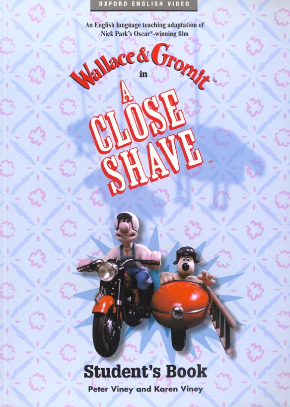 A CLOSE SHAVE: STUDENT'S BOOK