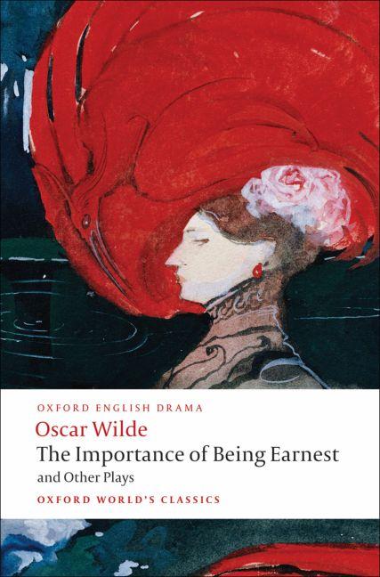THE IMPORTANCE OF BEING EARNEST AND OTHER PLAYS (OXFORD WORLD'S CLASSICS)