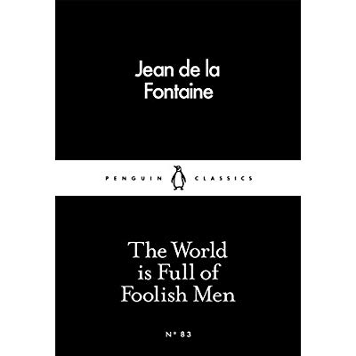 PENGUIN LITTLE BLACK CLASSICS - THE WORLD IS FULL OF FOOLISH MEN
