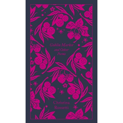 GOBLIN MARKET AND OTHER POEMS (PENGUIN CLOTHBOUND CLASSICS) /ANGLAIS