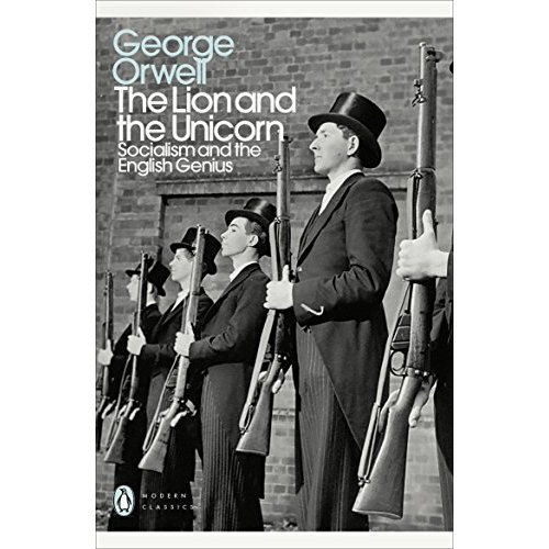 PENGUIN MODERN CLASSICS - THE LION AND THE UNICORN - SOCIALISM AND THE ENGLISH GENIUS